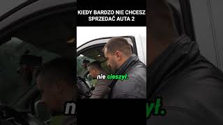 KIEDY BARDZO NIE CHCESZ SPRZEDAĆ AUTA 2 shortsmotoryzacja [upl. by Htederem]