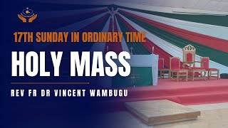 17TH SUNDAY IN THE ODINARY TIME  SUNDAY MASS  HOLY MASS [upl. by Dachy]