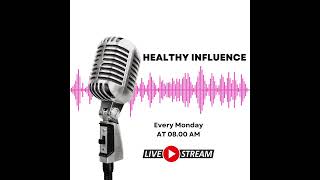 Healthy Influence Podcast HEALTH COMM 370 [upl. by Noeruat152]