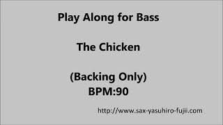 Play Along for Bass  The Chicken  BPM 90 [upl. by Ocsecnarf581]