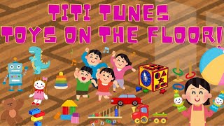 Toys on the Floor A Catchy Tune Teaches Toddlers to Tidy Up [upl. by Yniffit899]