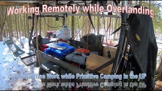 Remote Work while Overlanding with M416 Trailer in the UP [upl. by Beaner]