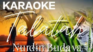 TALATAH Nurdin Budaya Cover  Krishna Sagara KARAOKE LIRIK [upl. by Tnattirb]