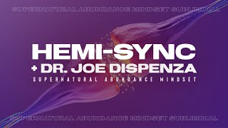 HEMISYNC Extremely Supernatural Abundance Mindset DrJoe Dispenza  HemiSync 🧬 [upl. by Cressi]