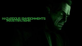 Hazardous Environments Industrial Remix [upl. by Kinsman18]