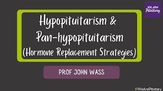 Hypopituitarism and Panhypopituitarism with Professor John Wass  Pituitary Virtual Conference 2021 [upl. by Rogers]