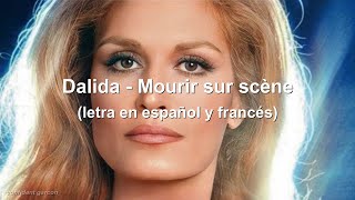 Dalida  Mourir sur scène letra en español y francés [upl. by Sarid672]