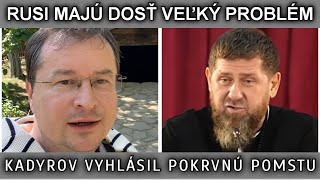 RUSI MAJÚ DOSŤ VEĽKÝ PROBLÉM KADYROV VYHLÁSIL POKRVNÚ POMSTU [upl. by Donaugh16]