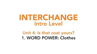 Interchange Intro  Unit 4 1 WORD POWER Clothes [upl. by Goetz804]