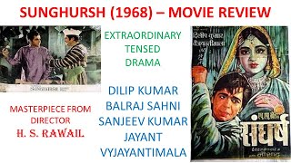 SANGHARSH 1968  MOVIE REVIEW  EXTRAORDINARY ACTION DRAMA FILM  DILIP KUMAR  BALRAJ SAHNI [upl. by Eilra]