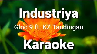 Industriya  Karaoke   Gloc 9 ft KZ Tandingan [upl. by Orestes]