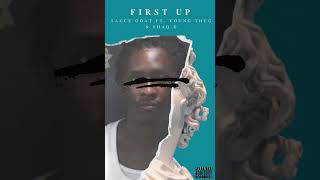 First Up  Sauce Goat Ft Young Thug amp Shaq D Freeslime [upl. by Britta]