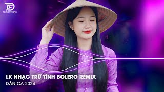 Bolero Remix Tiktok  LK Nhạc Trữ Tình Bolero Remix Tiktok Hay Nhất  Đập Vỡ Cây Đàn Remix Tiktok [upl. by Osrit]