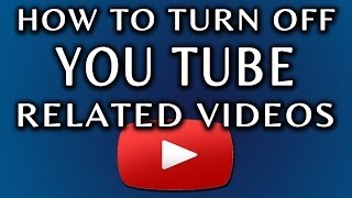 How To Turn Off Related YouTube Videos [upl. by Allemac]