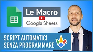 Fogli Google  Le Macro SENZA Programmare [upl. by Zarger594]