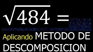 Raiz cuadrada de 484  metodo de descomposicion  descomponiendo  proceso mcm [upl. by Aidin]