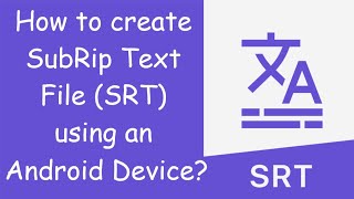 Create SubRip Text file SRT using an Android Device [upl. by Azeret920]