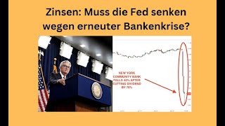 Zinsen Muss die Fed senken wegen erneuter Bankenkrise Marktgeflüster [upl. by Ycnaf]