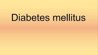 Diabetes Mellitus Pronunciation  How to Say  How to Pronounce [upl. by Marceau298]