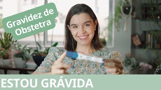 ESTOU GRÁVIDA Como eu descobri a minha gravidez gravidez de obstetra [upl. by Adamsen]