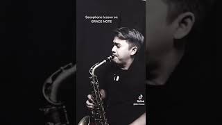 Saxophone lesson on Grace Note or Acciaccatura [upl. by Lotus]