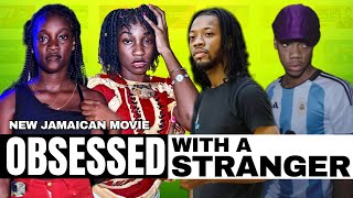 Obsessed With A Stranger New Jamaican Movie 2024 [upl. by Lazor]