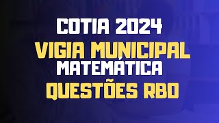 Questões de Matemática  Vigia Municipal Cotia 2024 [upl. by Vikki]