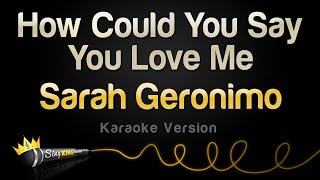 Sarah Geronimo  How Could You Say You Love Me Karaoke Version [upl. by Malanie]