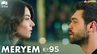 MERYEM  Episode 95  Turkish Drama  Furkan Andıç Ayça Ayşin  Urdu Dubbing  RO1Y [upl. by Akiraa]