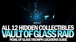 All 12 Hidden Collectibles Locations Guide in Vault of Glass Pearl of Glass Triumph Destiny 2 [upl. by Melisent]