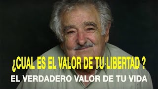 El Valor de la Libertad  Jose Pepe Mujica  Motivación Personal Spanish [upl. by Meensat]