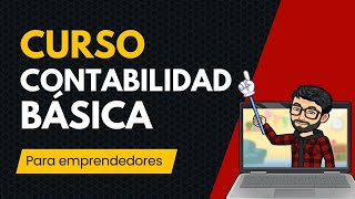 Curso Contabilidad Básica para Emprendedores Emprendetube 2024 [upl. by Airdnas]