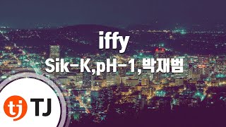 TJ노래방 iffy  SikKpH1박재범Prod By Groovy Room  TJ Karaoke [upl. by Sluiter658]