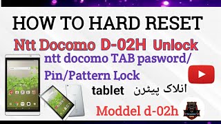 Hard reset Ntt Docomo d02h TAB PatternLockPinPasword remove bypass unlock bypass Without Pc 2021 [upl. by Anavlis]