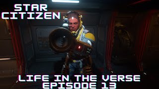 Star Citizen Ep13  Life in the Verse [upl. by Nainatrad]