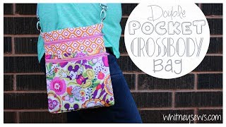 EASY Double Pocket Crossbody Bag  Whitney Sews [upl. by Ecyak]