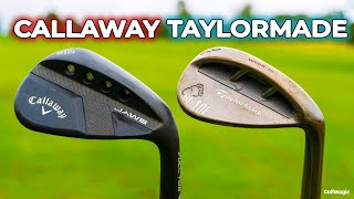 CALLAWAY JAWS FULL TOE vs TAYLORMADE HITOE RAW BIG FOOT WEDGE COMPARISON [upl. by Eloisa]