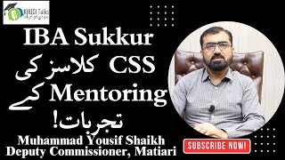 IBA Sukkur CSS Classes Mentoring amp Experiences  Muhammad Yousif Shaikh  DC Matiari  Khudi Talks [upl. by Aztin]