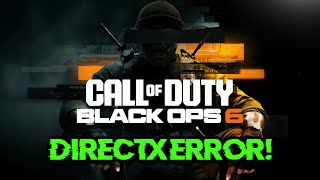 How to Fix DirectX Error in Call of Duty Black Ops 6 [upl. by Colyer]