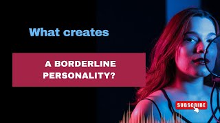 🙋🙋🙋What Creates a Borderline Personality [upl. by Nadruoj844]