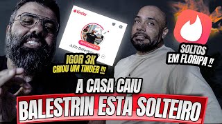 BALESTRIN ESTÁ SOLTEIRO  IGOR 3K CRIOU UM TINDER PARA ELE [upl. by Evvy]