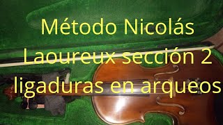 Violín 11 Método Laoureux sección 2  Ligaduras en arqueos [upl. by Nadean177]