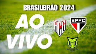 AO VIVO  ATLÉTICO GO x SÃO PAULO  Brasileirão 2024 PréJogo [upl. by Assirrac]