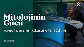 Avrupa Paganizminin Kökenleri ve Tarihi Gelişimi  Mitolojinin Gücü  15 Bölüm trt2 [upl. by Acirne]