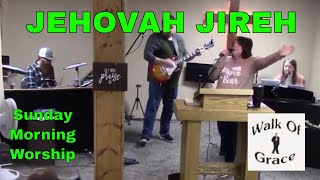 Jehovah Jireh  Sunday Morning Worship Lyrics in Description [upl. by Marty804]