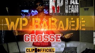 WP BaBaJèJè Grosse Pointure Clips Officiel [upl. by Yra]