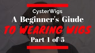 CysterWigscom Beginners Guide to Wigs 15 [upl. by Aiyt]