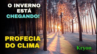 🔴KRYON  O INVERNO ESTÁ CHEGANDO  PROFECIA DO CLIMA  Kryon do Serviço Magnético [upl. by Akirat]