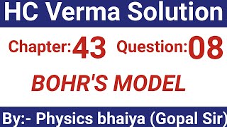 HC Verma Solutions  Bohrs Model and Physics of Atom  Chapter 43 Question 8 [upl. by Na]