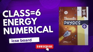 ICSE Class6 Physics Chapter 3 Energy zealscholar numerical I CANDID PHYSICS [upl. by Aicenek]